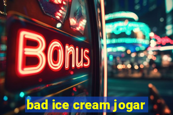 bad ice cream jogar